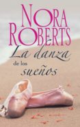 la danza de los sueños (ebook)-nora roberts-9788491704164 la danza de los sueños (ebook)-nora roberts-9788491704164