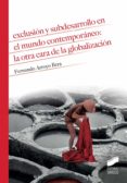 exclusion y subdesarrollo en el mundo contemporaneo: la otra cara de la globalizacion-fernando arroyo ilera-9788491711964 exclusion y subdesarrollo en el mundo contemporaneo: la otra cara de la globalizacion-fernando arroyo ilera-9788491711964