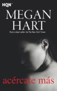acércate más-megan hart-9788491884064 acércate más-megan hart-9788491884064
