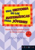 una historia de las matematicas para jovenes (t. 1): desde la ant igüedad hasta el renacimiento (2ª ed.)-ricardo moreno castillo-jose manuel vegas montaner-9788492493364 una historia de las matematicas para jovenes (t. 1): desde la ant igüedad hasta el renacimiento (2ª ed.)-ricardo moreno castillo-jose manuel vegas montaner-9788492493364