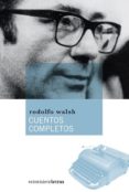 cuentos completos-rodolfo walsh-9788492720064 cuentos completos-rodolfo walsh-9788492720064