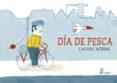 dia de pesca-laurent moreau-9788492857364 dia de pesca-laurent moreau-9788492857364