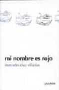 mi nombre es rojo (1er premio del certamen maria isidra de guzman 2004)-mercedes diaz villarias-9788493294564 mi nombre es rojo (1er premio del certamen maria isidra de guzman 2004)-mercedes diaz villarias-9788493294564