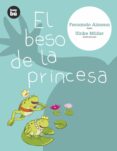 el beso de la princesa-fernando almena-9788493482664 el beso de la princesa-fernando almena-9788493482664