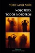 nosotros, todos nosotros-victor garcia anton-9788493561864 nosotros, todos nosotros-victor garcia anton-9788493561864