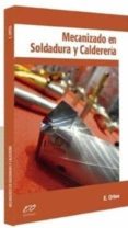mecanizado en soldadura y calderería-enrique ortea varela-9788494140464 mecanizado en soldadura y calderería-enrique ortea varela-9788494140464