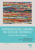 intervencion grupal en dolor cronico: manual del terapeuta-jesus rodriguez marin-9788494142864 intervencion grupal en dolor cronico: manual del terapeuta-jesus rodriguez marin-9788494142864