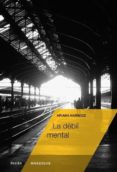 la debil mental-ariana harwicz-9788494286964 la debil mental-ariana harwicz-9788494286964