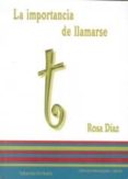 la importancia de llamarse t-rosa diaz-9788494397264 la importancia de llamarse t-rosa diaz-9788494397264