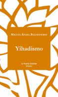 yihadismo-miguel angel ballesteros-9788494460364 yihadismo-miguel angel ballesteros-9788494460364