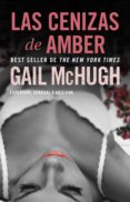 las cenizas de amber (ebook)-gail mchugh-9788494557064 las cenizas de amber (ebook)-gail mchugh-9788494557064