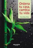 ordena tu casa, cambia tu vida-maria rosa perez-9788494679964 ordena tu casa, cambia tu vida-maria rosa perez-9788494679964