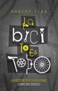 la bici lo es todo-robert penn warren-9788494886164 la bici lo es todo robert penn warren 9788494886164