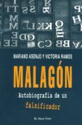 malagon: autobiografia de un falsificador-mariano asenjo-victoria ramos-9788495224064 malagon: autobiografia de un falsificador-mariano asenjo-victoria ramos-9788495224064