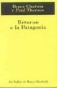 retorno a la patagonia-bruce chatwin-paul theroux-9788495303264 retorno a la patagonia-bruce chatwin-paul theroux-9788495303264