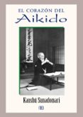 el corazon del aikido-kanshu sunadomari-9788496111264 el corazon del aikido-kanshu sunadomari-9788496111264