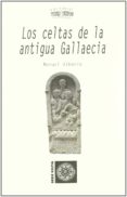 los celtas de la antigua gallaecia-manuel alberro-9788496259164 los celtas de la antigua gallaecia-manuel alberro-9788496259164