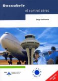 descubrir el control aereo (3ª ed.)-jorge ontiveros-9788496456464 descubrir el control aereo (3ª ed.)-jorge ontiveros-9788496456464
