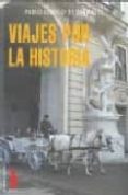 viajes por la historia-pablo ignacio de dalmases-9788496495364 viajes por la historia-pablo ignacio de dalmases-9788496495364