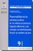 responsabilidad de las personas juridicas en los delitos economic os. especial referencia a los consejos de administracion. actuar en nombre de otro-luis antonio soler pascual-9788496518964 responsabilidad de las personas juridicas en los delitos economic os. especial referencia a los consejos de administracion. actuar en nombre de otro-luis antonio soler pascual-9788496518964