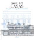 como leer casas: una guia sobre arquitectura domestica-will jones-9788496669864 como leer casas: una guia sobre arquitectura domestica-will jones-9788496669864