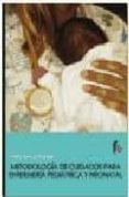 metodologia de cuidados para enfermeria pediatrica y neonatal-marta zamora pasadas-9788496804364 metodologia de cuidados para enfermeria pediatrica y neonatal-marta zamora pasadas-9788496804364