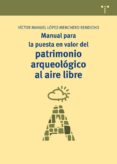 manual para la puesta en valor del patrimonio arqueologico al air e libre-victor m. lopez-menchero bendicho-9788497046664 manual para la puesta en valor del patrimonio arqueologico al air e libre-victor m. lopez-menchero bendicho-9788497046664