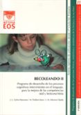 becoleando ii: programa de desarrollo de los procesos cognitivos intervinientes en el lenguaje, para la mejora de las competencias oral y lecto- escritora-jose luis galve manzano-9788497273664 becoleando ii: programa de desarrollo de los procesos cognitivos intervinientes en el lenguaje, para la mejora de las competencias oral y lecto- escritora-jose luis galve manzano-9788497273664