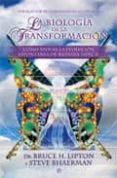 la biologia de la transformacion: como apoyar la evolucion espont anea de nuestra especie-daniel montero-9788497349864 la biologia de la transformacion: como apoyar la evolucion espont anea de nuestra especie-daniel montero-9788497349864