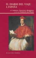 el diario del viaje a españa de cassiano del pozo-cassiano del pozzo-9788497440264 el diario del viaje a españa de cassiano del pozo-cassiano del pozzo-9788497440264