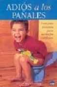 adios a los pañales: una guia practica para un hecho cotidiano-alison mackonochie-9788497540964 adios a los pañales: una guia practica para un hecho cotidiano-alison mackonochie-9788497540964