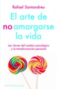 el arte de no amargarse la vida: las claves del cambio psicologic o y la transformacion personal-rafael santandreu-9788497545464 el arte de no amargarse la vida: las claves del cambio psicologic o y la transformacion personal-rafael santandreu-9788497545464