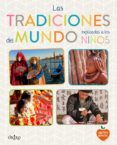 las tradiciones del mundo explicadas a los niños-9788497547864 las tradiciones del mundo explicadas a los niños-9788497547864