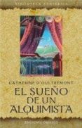el sueño de un alquimista-catherine d oultremont-9788497779364 el sueño de un alquimista-catherine d oultremont-9788497779364