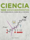 (pe) ciencia: 100 descubrimientos que cambiaron el curso de la historia-paul parsons-9788497859264 (pe) ciencia: 100 descubrimientos que cambiaron el curso de la historia-paul parsons-9788497859264