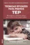 tecnicas eficaces para padres. tep: el programa realmente eficaz para educar niños responsables-thomas gordon-9788497990264 tecnicas eficaces para padres. tep: el programa realmente eficaz para educar niños responsables-thomas gordon-9788497990264