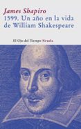 1599: un año en la vida de shakespeare-james shapiro-9788498410464 1599: un año en la vida de shakespeare-james shapiro-9788498410464