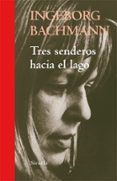 tres senderos hacia el lago-ingebord bachmann-9788498414264 tres senderos hacia el lago-ingebord bachmann-9788498414264
