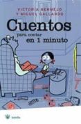 cuentos para contar en un minuto y en un minuto y medio-victoria bermejo-miguel gallardo-9788498670264 cuentos para contar en un minuto y en un minuto y medio-victoria bermejo-miguel gallardo-9788498670264
