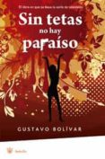 sin tetas no hay paraiso-gustavo bolivar moreno-9788498671964 sin tetas no hay paraiso-gustavo bolivar moreno-9788498671964