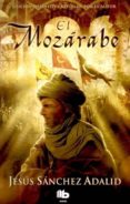 el mozarabe-jesus sanchez adalid-9788498725964 el mozarabe-jesus sanchez adalid-9788498725964