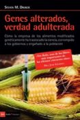 genes alterados, verdad adulterada-steven m. druker-9788498888164 genes alterados, verdad adulterada-steven m. druker-9788498888164