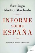 informe sobre españa-santiago muñoz machado-9788498924664 informe sobre españa-santiago muñoz machado-9788498924664
