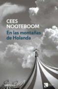 en las montañas de holanda-cees nooteboom-9788499083964 en las montañas de holanda-cees nooteboom-9788499083964