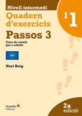passos 3. quadern d exercicis intermedi 1 (2º ed.): curs de catala per a adults-nuri roig martinez-9788499217864 passos 3. quadern d exercicis intermedi 1 (2º ed.): curs de catala per a adults-nuri roig martinez-9788499217864