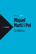 la fàbrica-miquel marti i pol-9788499306964 la fàbrica-miquel marti i pol-9788499306964