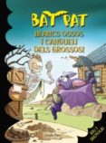 bat pat: blancs ossos i cangueli dels grossos-roberto pavanello-9788499325064 bat pat: blancs ossos i cangueli dels grossos-roberto pavanello-9788499325064