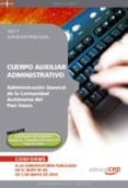 cuerpo auxiliar administrativo de la administracion general de la comunidad autonoma del pais vasco. test y supuestos practicos. incluye esquemas-resumenes sobre el temario propuesto por el ivap-9788499379364 cuerpo auxiliar administrativo de la administracion general de la comunidad autonoma del pais vasco. test y supuestos practicos. incluye esquemas-resumenes sobre el temario propuesto por el ivap-9788499379364