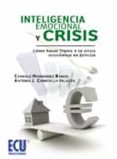 inteligencia emocional y crisis (ebook)-antonia j. chinchilla palazon-carmelo hernandez ramos-9788499485164 inteligencia emocional y crisis (ebook)-antonia j. chinchilla palazon-carmelo hernandez ramos-9788499485164