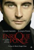 enrique ponce, un torero para la historia-andres amoros-enrique ponce-9788499706764 enrique ponce, un torero para la historia-andres amoros-enrique ponce-9788499706764